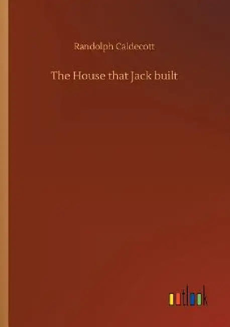 The House that Jack built by Randolph Caldecott
