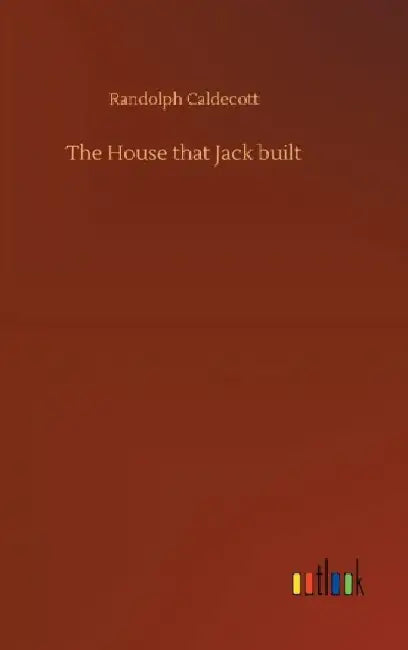 The House that Jack built by Randolph Caldecott