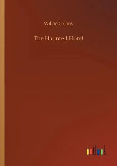 The Haunted Hotel by Wilkie Collins