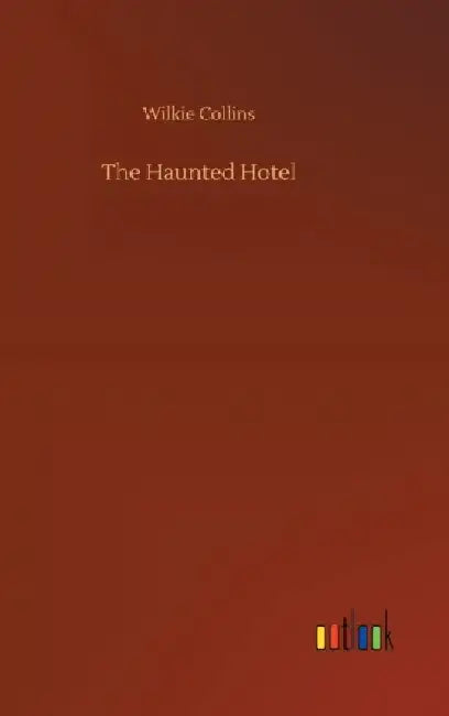 The Haunted Hotel by Wilkie Collins
