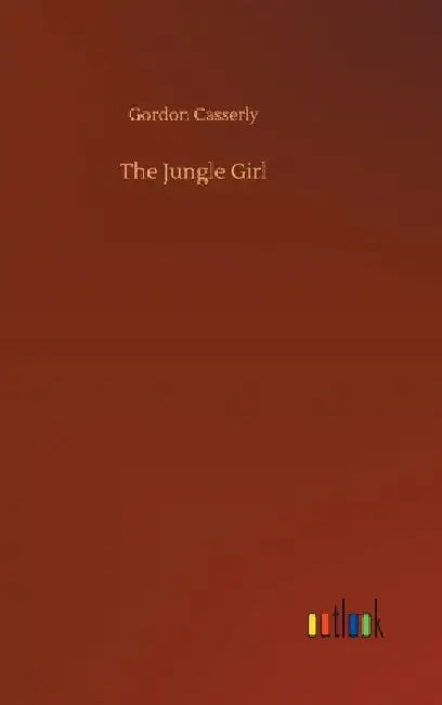 The Jungle Girl by Gordon Casserly