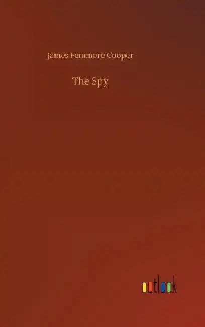 The Spy by James Fenimore Cooper