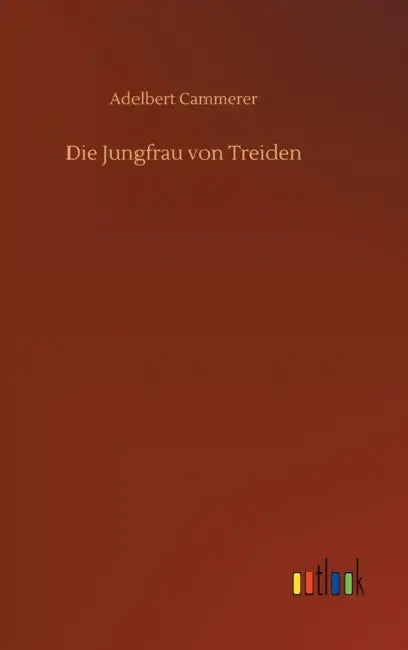 Die Jungfrau von Treiden by Adelbert Cammerer