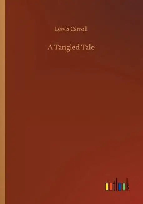 A Tangled Tale by Lewis Carroll