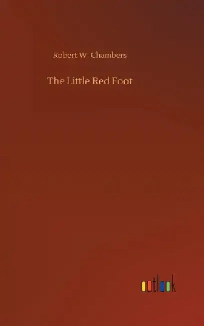 The Little Red Foot by Robert W. Chambers