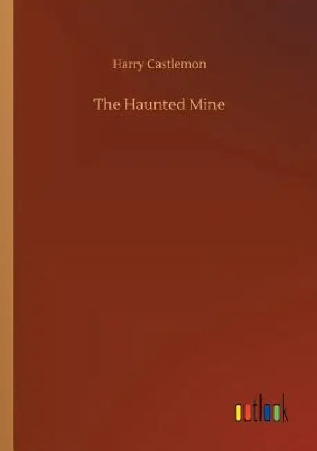 The Haunted Mine by Harry Castlemon