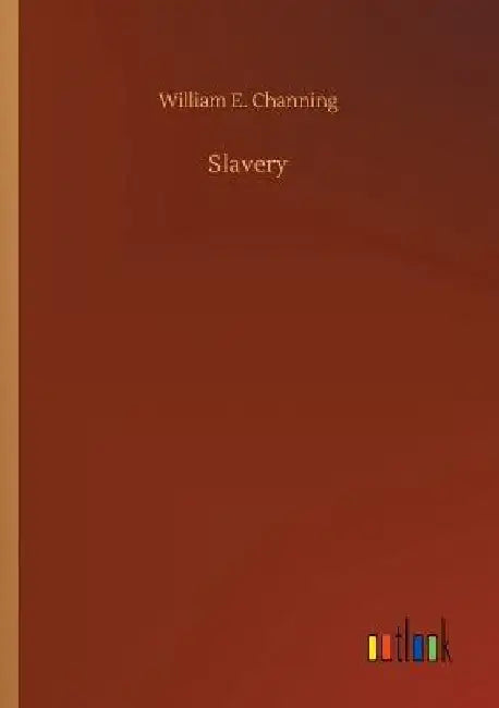 Slavery by William E. Channing