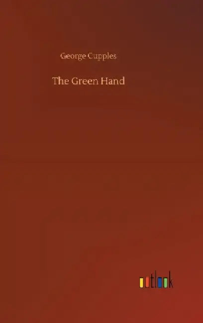 The Green Hand by George Cupples