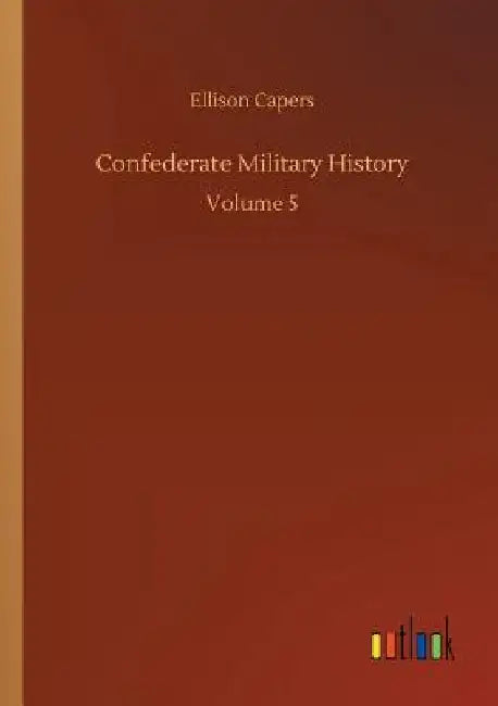 Confederate Military History by Ellison Capers