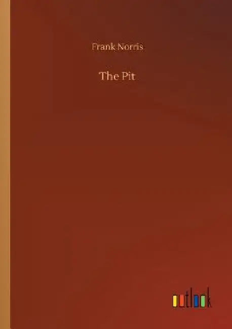 The Pit by Frank Norris