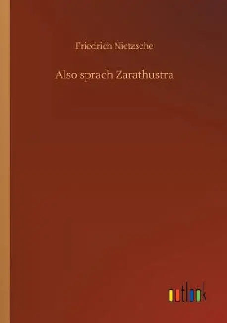 Also sprach Zarathustra by Nietzsche, Friedrich Wilhelm