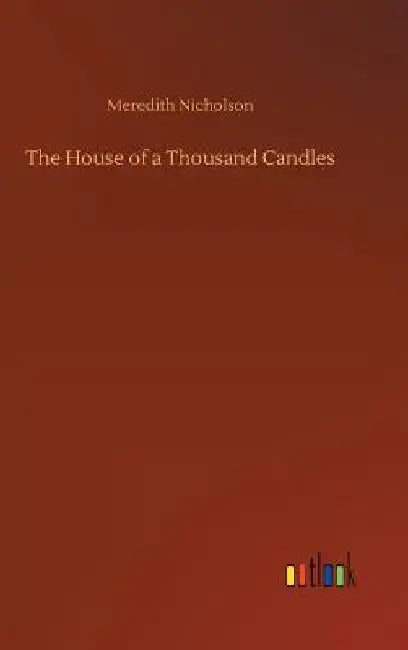 The House of a Thousand Candles by Meredith Nicholson