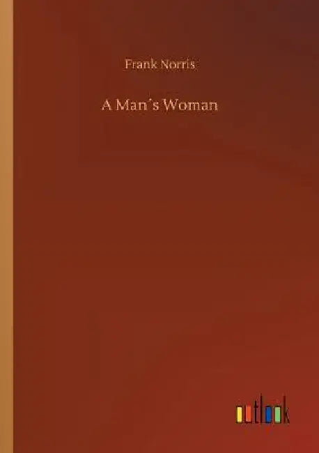A Man´s Woman by Frank Norris