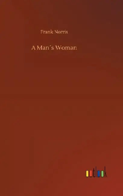 A Man´s Woman by Frank Norris
