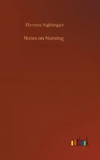 Notes on Nursing by Florence Nightingale
