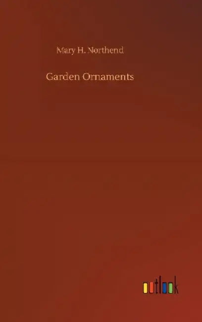Garden Ornaments by Mary H. Northend
