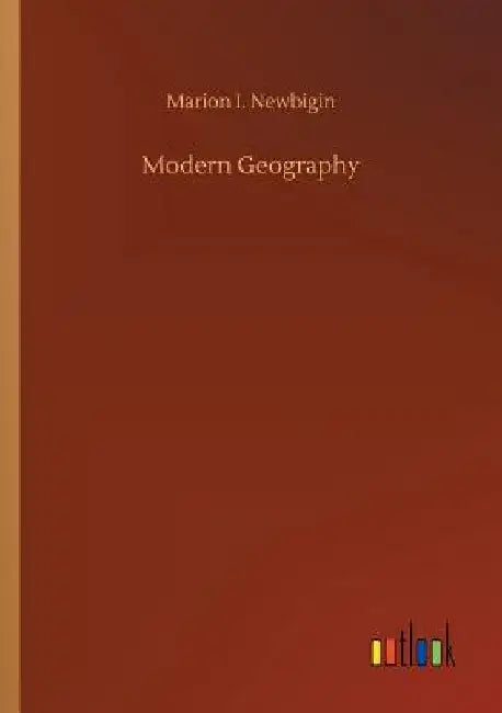 Modern Geography by Marion I. Newbigin