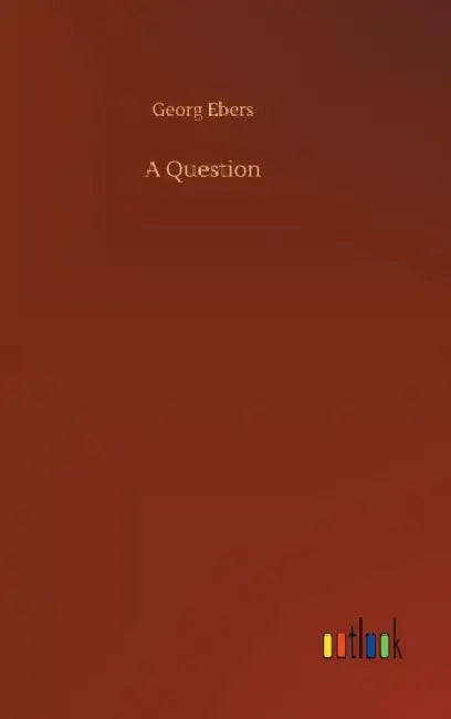 A Question by Georg Ebers