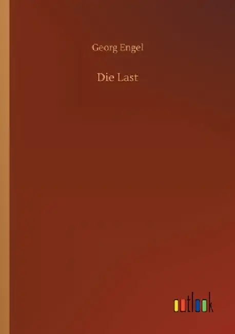 Die Last by Engel, Georg