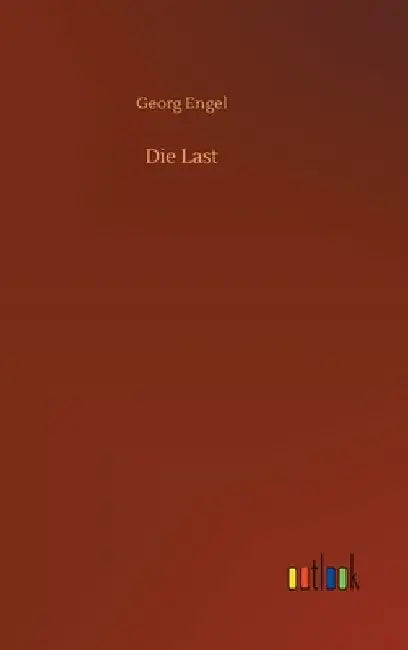 Die Last by Engel, Georg
