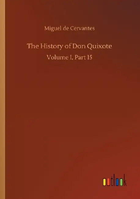 The History of Don Quixote by Miguel De Cervantes