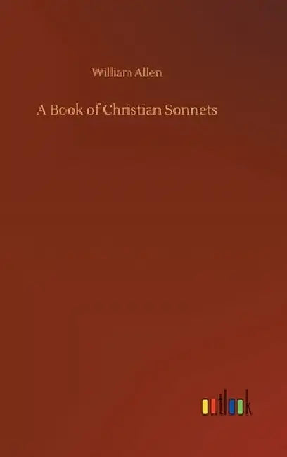 A Book of Christian Sonnets by William Allen