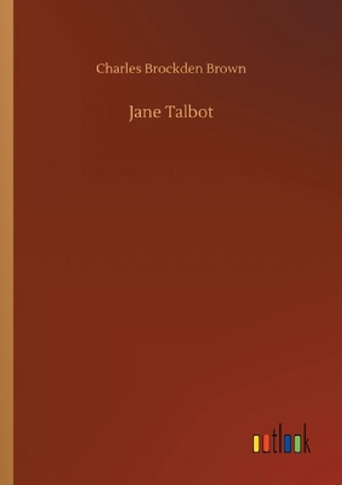 Jane Talbot by Charles Brockden Brown