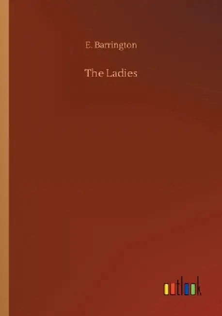 The Ladies by E. Barrington