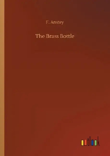 The Brass Bottle by F. Anstey