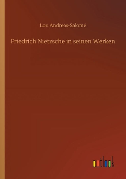 Friedrich Nietzsche in seinen Werken by Lou Andreas-Salomé