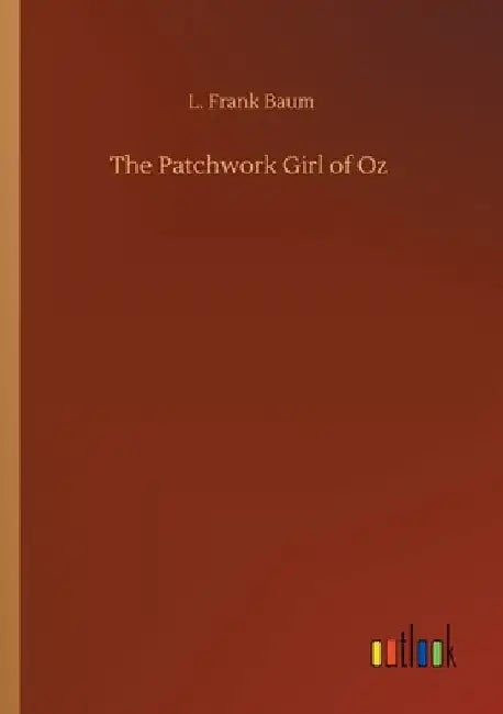 The Patchwork Girl of Oz by L. Frank Baum