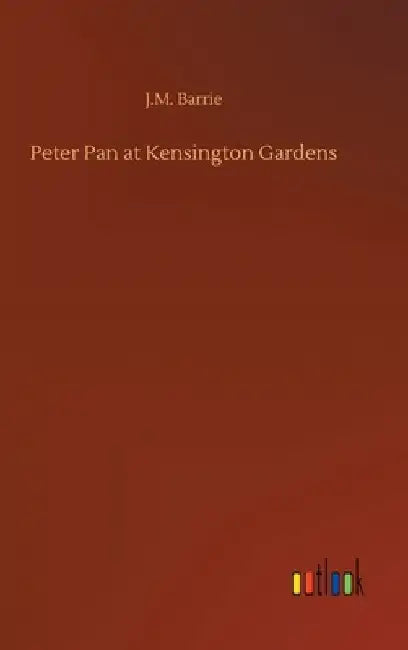 Peter Pan at Kensington Gardens by J. M. Barrie