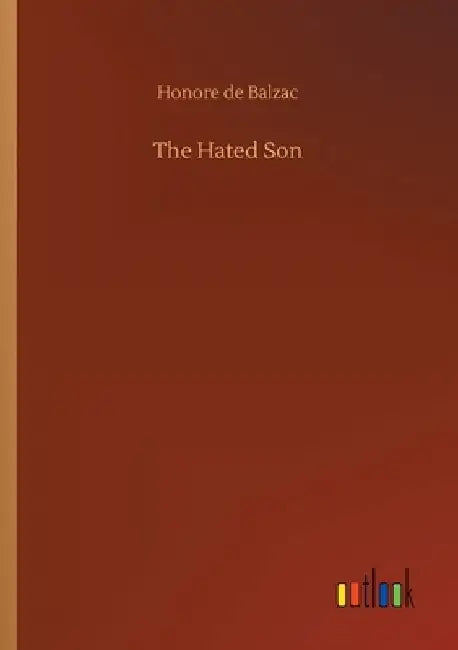 The Hated Son by Honore De Balzac