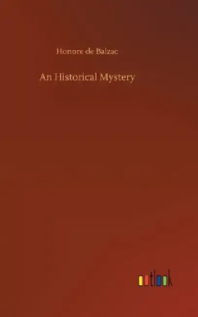 An Historical Mystery by Honore De Balzac