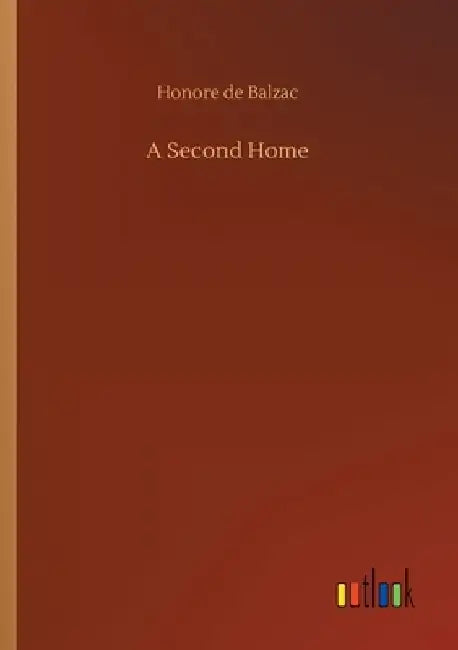 A Second Home by Honore De Balzac