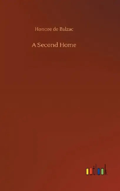 A Second Home by Honore De Balzac