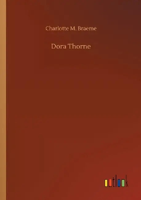 Dora Thorne by Charlotte M. Braeme