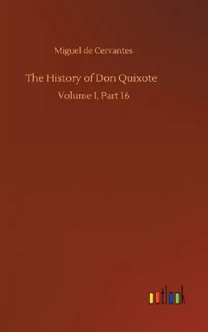 The History of Don Quixote by Miguel De Cervantes