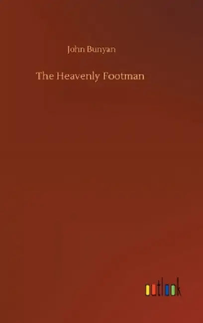 The Heavenly Footman by John Bunyan