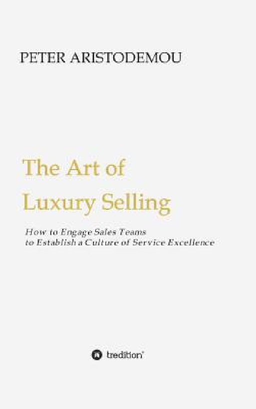 The Art of Luxury Selling by Peter Aristodemou