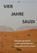 Vier Jahre Saudi by S. a. E