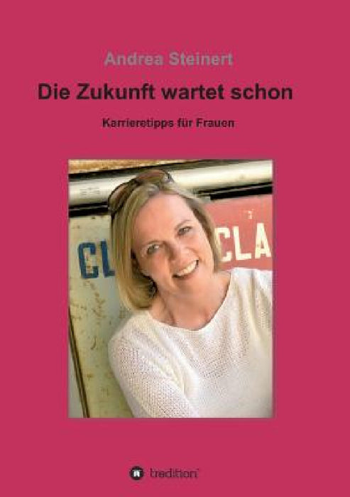 Die Zukunft wartet schon by Andrea Steinert