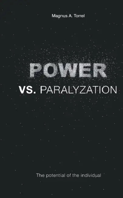 POWER vs. PARALYZATION: The potencial of the individual by Magnus A. Torell