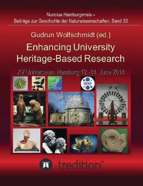 Enhancing University Heritage-Based Research. Proceedings of the XV Universeum Network Meeting, Hamburg, 12-14 June 2014.: Nuncius Hamburgensis - Beit by Gudrun Wolfschmidt
