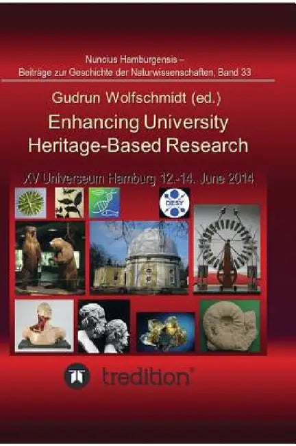 Enhancing University Heritage-Based Research. Proceedings of the XV Universeum Network Meeting, Hamburg, 12-14 June 2014.: Nuncius Hamburgensis - Beit by Gudrun Wolfschmidt