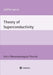 Theory of Superconductivity: Part I: Phenomenological Theories by Steffen Sykora