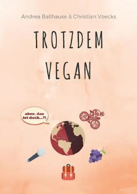 Trotzdem Vegan by Andrea Ballhause, Christian Voecks