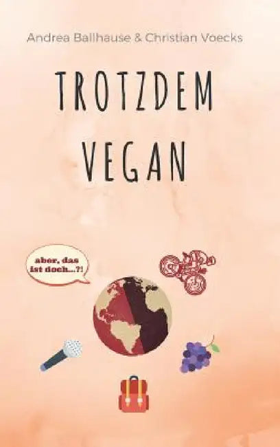 Trotzdem Vegan by Andrea Ballhause, Christian Voecks