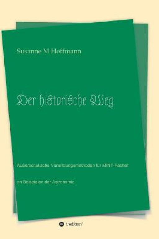 Der historische Weg by Susanne M. Hoffmann