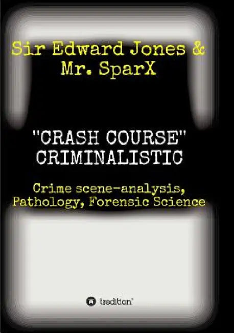''CRASH COURSE'' Criminalistic by Edward Jones